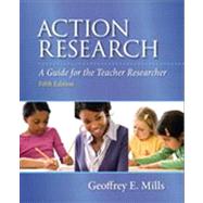 Action Research: A Guide for the Teacher Researcher, 5/e by Mills, 9780132887762