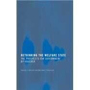 Rethinking the Welfare State: Government by Voucher by Daniels,Ronald J., 9780415337762