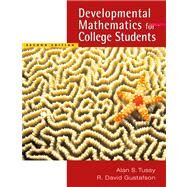 Developmental Mathematics for College Students (with CD-ROM and Enhanced iLrn Tutorial, iLrn Math Tutorial, The Learning Equation Labs, Student Resource Center Printed Access Card) by Tussy, Alan S.; Gustafson, R. David, 9780534997762