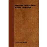 Reverend George Leon Walker 1830-1900 by Walker, George Leon, 9781444637762