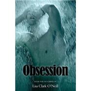 Obsession by O'neill, Lisa Clark, 9781495437762