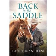 Back in the Saddle A Novel by LOGAN HERNE, RUTH, 9781601427762