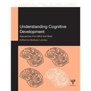 Understanding Cognitive Development: Approaches from Mind and Brain by Landau; Barbara, 9781848727762