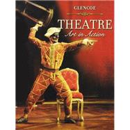 Theatre Art in Action by Taylor, Robert D.; Strickland, Robert D., 9780078807763