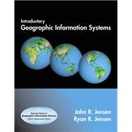 Introductory Geographic Information Systems by Jensen, John R.; Jensen, Ryan R., 9780136147763