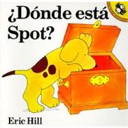 Donde Esta Spot? by Hill, Eric; Mlawer, Teresa, 9780140557763