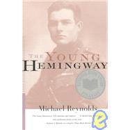 The Young Hemingway by Reynolds, Michael, 9780393317763