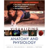 Visualizing Anatomy and Physiology by Freudenrich, Craig; Tortora, Gerard J., 9780470917763