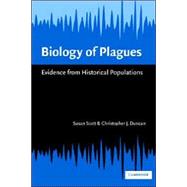 Biology of Plagues: Evidence from Historical Populations by Susan Scott , Christopher J. Duncan, 9780521017763