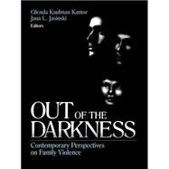 Out of the Darkness : Contemporary Perspectives on Family Violence by Glenda Kaufman Kantor, 9780761907763