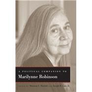 A Political Companion to Marilynne Robinson by Mariotti, Shannon L.; Lane, Joseph H., Jr., 9780813167763