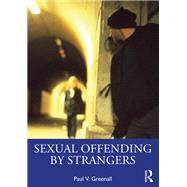 Sexual Offending by Strangers by Paul V. Greenall, 9781003217763