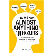 How to Learn Almost Anything in 48 Hours by Ali, Tansel, 9781440597763