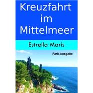 Kreuzfahrt Im Mittelmeer by Maris, Estrella, 9781500367763