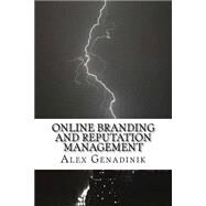 Online Branding and Reputation Management by Genadinik, Alex, 9781522907763