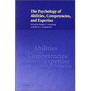 The Psychology of Abilities, Competencies, and Expertise by Edited by Robert J. Sternberg , Elena L. Grigorenko, 9780521007764