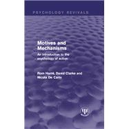 Motives and Mechanisms: An Introduction to the Psychology of Action by Harre; Rom, 9781138947764