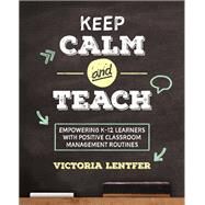 Keep Calm and Teach by Lentfer, Victoria, 9781506397764
