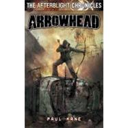 Afterblight Chronicles: Arrowhead by Paul Kane, 9781905437764