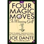 The Four Magic Moves to Winning Golf by DANTE, JOE, 9780385477765