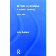 British Civilization: A Student's Dictionary by Oakland; John, 9780415307765