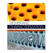 Membrane Characterization by Hilal, Nidal; Ismail, Ahmad Fauzi; Matsuura, Takeshi; Oatley-radcliffe, Darren, 9780444637765