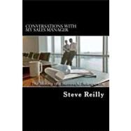 Conversations with my Sales Manager by Reilly, Steve, 9781477447765