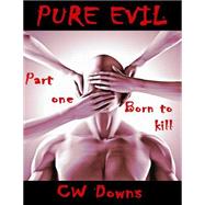 Pure Evil by Downs, C. W., 9781507757765