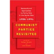 Communist Parties Revisited by Bergien, Rdiger; Gieseke, Jens, 9781785337765