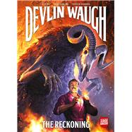 Devlin Waugh: The Reckoning by Kot, Ales; Goddard, Patrick; Dowling, Mike, 9781786187765