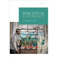Perceptual Experience by Hill, Christopher, 9780192867766