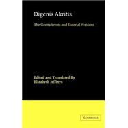 Digenis Akritis: The Grottaferrata and Escorial Versions by Edited by Elizabeth Jeffreys, 9780521397766
