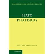 Plato: Phaedrus by Plato , Edited by Harvey Yunis, 9780521847766