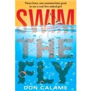 Swim the Fly by Calame, Don, 9780763647766