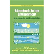 Chemicals in the Environment Fate, Impacts, and Remediation by Lipnick, Robert L.; Mason, Robert P.; Phillips, Margaret L.; Pittman, Charles U., 9780841237766