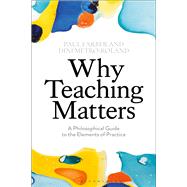 Why Teaching Matters by Farber, Paul; Metro-roland, Dini, 9781350097766