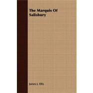The Marquis of Salisbury by Ellis, James J., 9781408677766