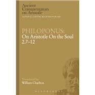 Philoponus: On Aristotle On the Soul 2.7-12 by Philoponus, John; Charlton, William, 9781472557766