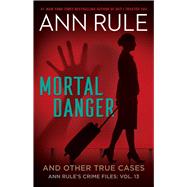 Mortal Danger by Rule, Ann, 9781982197766