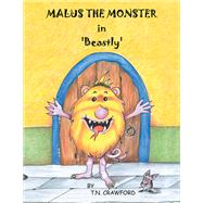 MALUS THE MONSTER in 'Beastly' by T.N. Crawford, 9798823087766