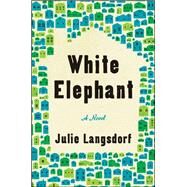White Elephant by Langsdorf, Julie, 9780062857767