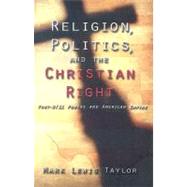 Religion, Politics, and the Christian Right by Taylor, Mark Lewis, 9780800637767