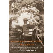 Holocaust Survivors in Canada by Goldberg, Adara, 9780887557767