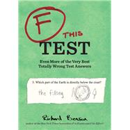 F this Test Even More of the Very Best Totally Wrong Test Answers by Benson, Richard, 9781452127767
