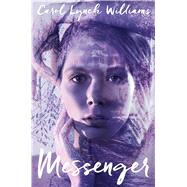 Messenger by Williams, Carol Lynch, 9781481457767