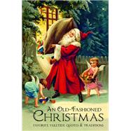 An Old-Fashioned Christmas Favorite Yuletide Quotes and Traditions by CORLEY, JACKIE, 9781578267767
