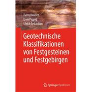 Geotechnische Klassifikationen Von Festgesteinen Und Festgebirgen by Mller, Bernd; Pippig, Uwe; Sebastian, Ulrich, 9783662597767