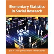 Elementary Statistics in Social Research, Updated Edition -- Books a la Carte by Levin, Jack; Fox, James A.; Forde, David, 9780134427768