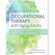 Occupational Therapy With Aging Adults by Barney, Karen Frank, Ph.D.; Perkinson, Margaret A., Ph.D., 9780323067768