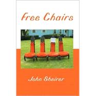 Free Chairs by Sheirer, John, 9780595257768